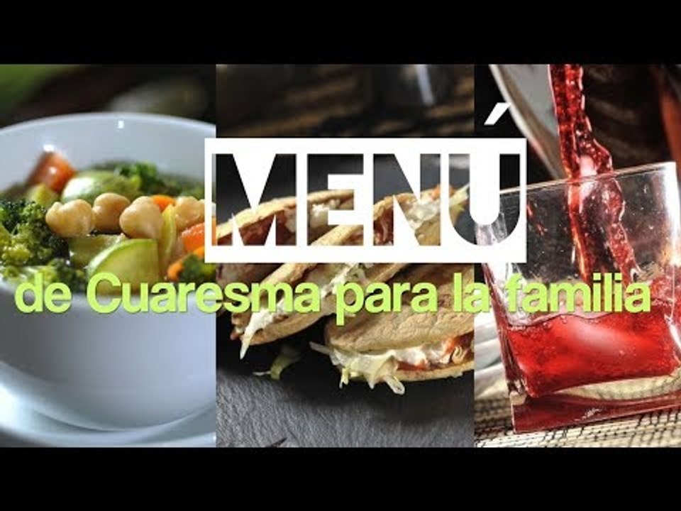 Recetas de cuaresma para consentir a la familia
