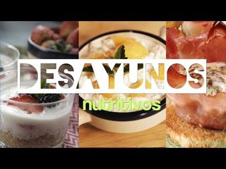 Desayunos Nutritivos - ¿Qué hago de desayunar hoy?