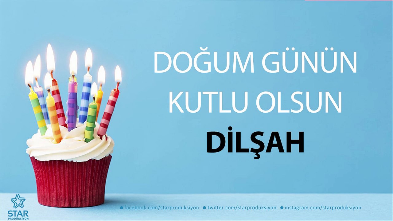 İyi ki Doğdun DİLŞAH - İsme Özel Doğum Günü Şar...