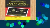 D.O.W.N.L.O.A.D [P.D.F] The Busy Family s Unofficial Guide to Walt Disney World 2013 [E.P.U.B]