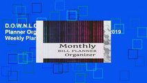 D.O.W.N.L.O.A.D [P.D.F] Monthly Bill Planner Organizer: With Calendar 2018-2019 Weekly Planner