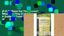 [P.D.F] Where Are They Buried? Where Did They Die? : A Guide for Tombstone Tourists of the South