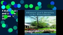 F.R.E.E [D.O.W.N.L.O.A.D] Homes and Libraries of the Presidents (Homes   Libraries of the
