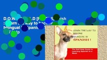 D.O.W.N.L.O.A.D [P.D.F] Spanish : Learn the way to become bilingual in Spanish: The self help