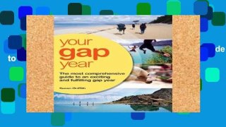 F.R.E.E [D.O.W.N.L.O.A.D] Your Gap Year (Your Gap Year: The Most Comprehensive Guide to an