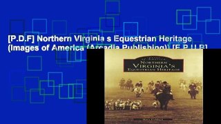 [P.D.F] Northern Virginia s Equestrian Heritage (Images of America (Arcadia Publishing)) [E.P.U.B]