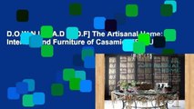 D.O.W.N.L.O.A.D [P.D.F] The Artisanal Home: Interiors and Furniture of Casamidy [E.P.U.B]