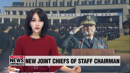 Download Video: S. Korea's new Chairman of Joint Chiefs of Staff vows to strengthen military readiness and support peace