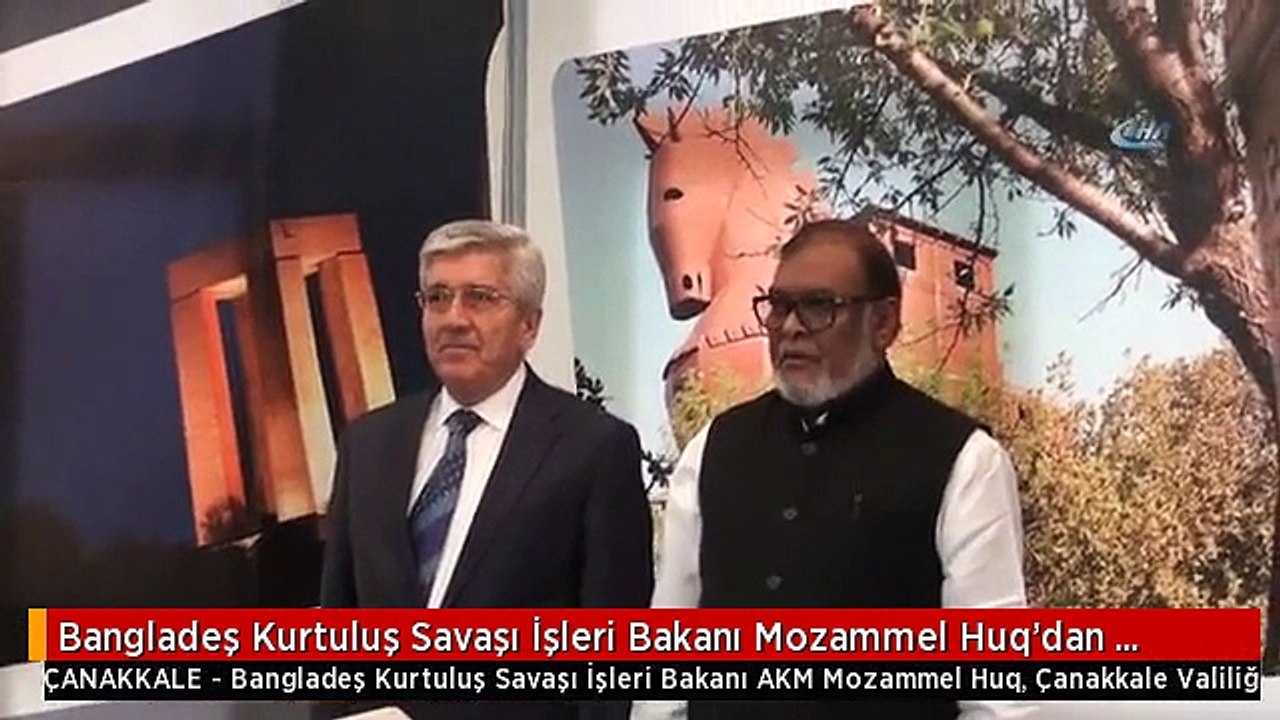 Bangladeş Kurtuluş Savaşı İşleri Bakanı Mozammel Huq'dan Çanakkale Valiliği'ne Ziyaret