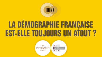 Think - La démographie française est-elle toujours un atout ?
