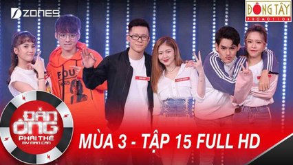 Đàn Ông Phải Thế Mùa 3 -Tập 15 Full HD- Việt Hương Giật Mình Dàn Trai Xinh Gái Đẹp KPOP(14-10-2017)