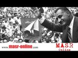 Gamal Abdel Nasser -  Documentary - الاسطورة والزعيم - جمال عبد الناصر