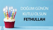 İyi ki Doğdun FETHULLAH - İsme Özel Doğum Günü Şarkısı