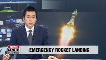 U.S., Russian astronauts make emergency landing after rocket engine failure