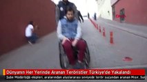 Dünyanın Her Yerinde Aranan Teröristler Türkiye'de Yakalandı