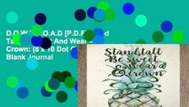 D.O.W.N.L.O.A.D [P.D.F] Stand Tall Be Sweet And Wear A Crown: (8 x 10 Dot Grid) Blank Journal