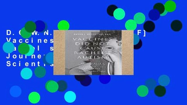 D.O.W.N.L.O.A.D [P.D.F] Vaccines Did Not Cause Rachel s Autism: My Journey as a Vaccine Scientist,