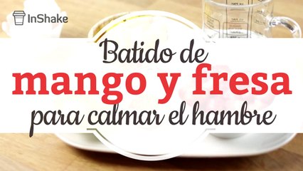 Batido de mango y fresa para calmar el hambre