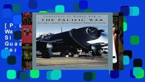 [P.D.F] The Pacific War: Pearl Harbor, Singapore, Midway, Guadalcanal, Philippines Sea, Iwo Jima