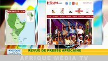 REVUE DE LA PRESSE AFRICAINE : KIOSQUE PANAFRICAIN DU 11 10 2018