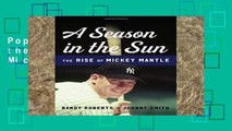 Popular A Season in the Sun: The Rise of Mickey Mantle