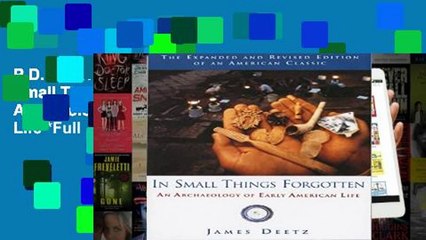 P.D.F D.O.W.N.L.O.A.D In Small Things Forgotten: The Archaeology of Early American Life *Full
