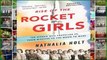 [P.D.F] Rise of the Rocket Girls: The Women Who Propelled Us, from Missiles to the Moon to Mars
