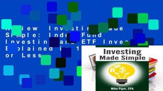 Review  Investing Made Simple: Index Fund Investing and ETF Investing Explained in 100 Pages or Less