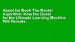 About for Book The Master Algorithm: How the Quest for the Ultimate Learning Machine Will Remake