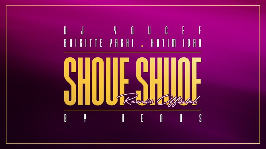 DJ Youcef Ft. Brigitte Yaghi - Shouf Shouf Remix - By XENUS