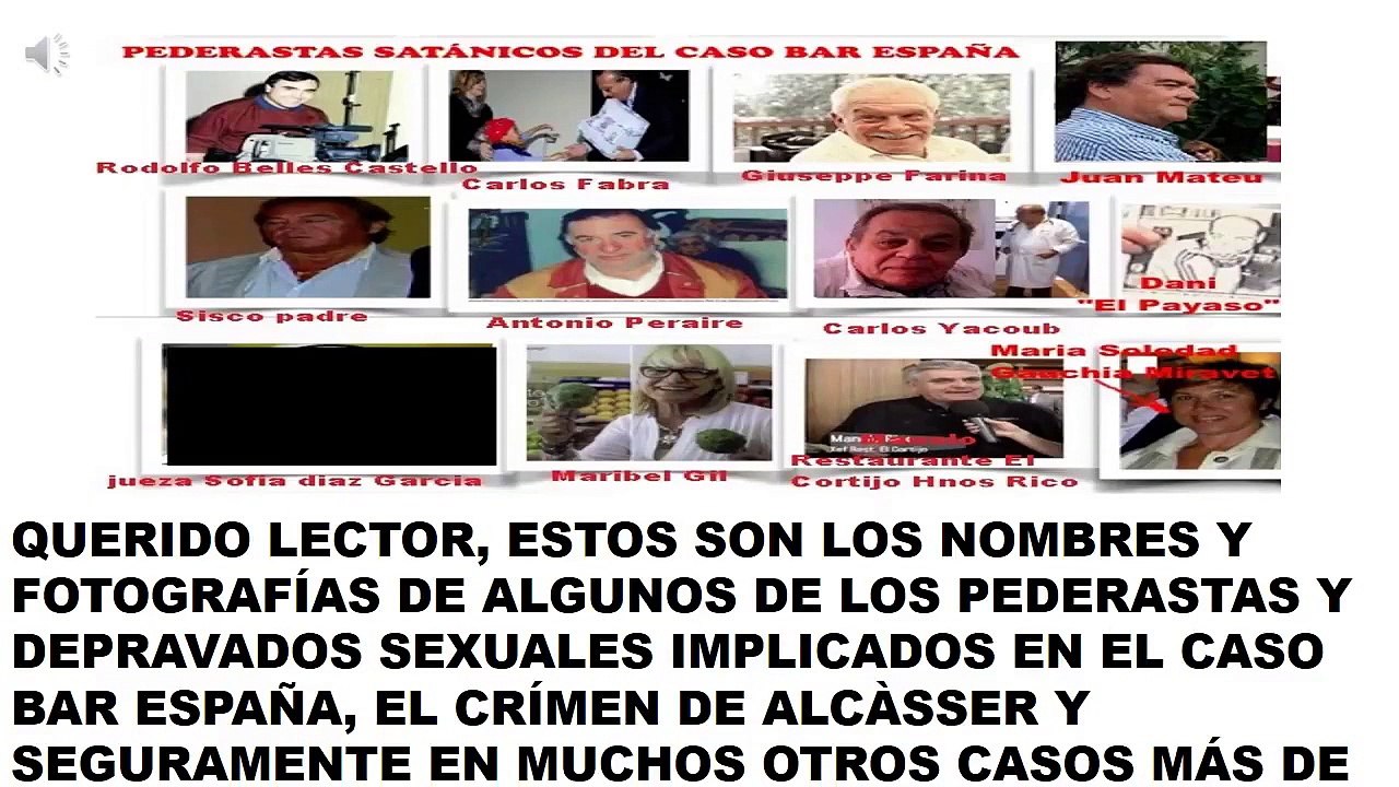 17 CRIMEN DE ALCÀSSER Y CASO BAR ESPAÑA: NOMBRES DE PEDERASTAS QUE SIGUEN EN LIBERTAD
