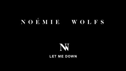 Noémie Wolfs - Let Me Down
