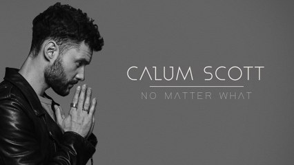Calum Scott - No Matter What