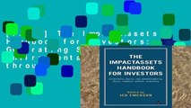 [P.D.F] The ImpactAssets Handbook for Investors: Generating Social and Environmental Value through