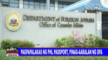 Pagpapalakas ng PHL passport, pinag-aaralan ng DFA