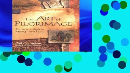 [P.D.F] The Art of Pilgrimage: A Seeker s Guide to Making Travel Sacred [P.D.F]