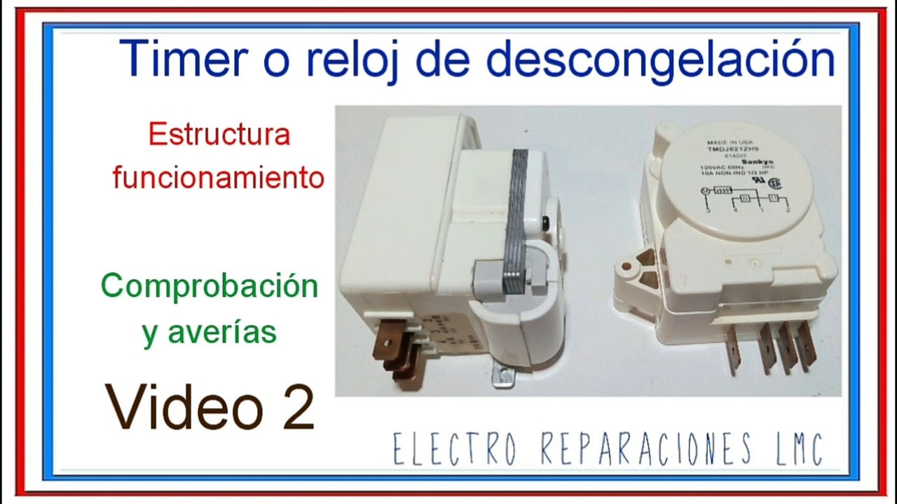 Timer de descongelación. Estructura, Funcionamiento, Comprobación (video 2)