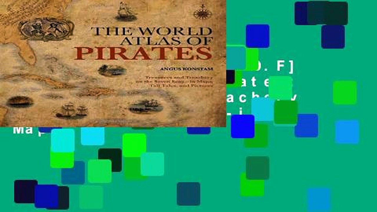 D.O.W.N.L.O.A.D [P.D.F] World Atlas of Pirates: Treasures and Treachery on the Seven Seas-in Maps,