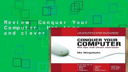 Review  Conquer Your Computer: Hot tips and clever shortcuts