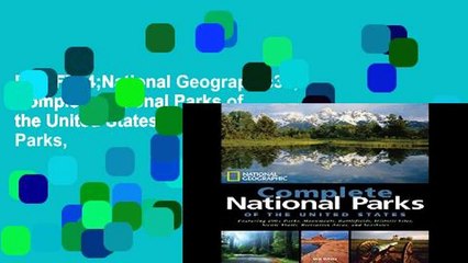 [P.D.F] 34;National Geographic34; Complete National Parks of the United States: Including Parks,