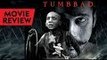 Movie Review Of Tumbbad | Sohum Shah | Ronjini Chakraborty