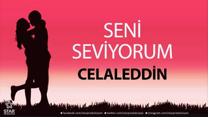 Seni Seviyorum CELALEDDİN - İsme Özel Aşk Şarkısı