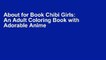 About for Book Chibi Girls: An Adult Coloring Book with Adorable Anime Characters, Fun Manga