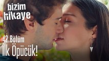 İlk öpücük - Bizim Hikaye 42. Bölüm