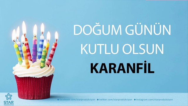 İyi ki Doğdun KARANFİL - İsme Özel Doğum Günü Şarkısı