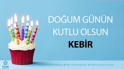 İyi ki Doğdun KEBİR - İsme Özel Doğum Günü Şarkısı
