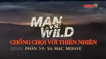 Kỹ Năng Sinh Tồn - Bear Grylls - Sa Mạc MOJAVE - Phần 59(Thuyết Minh)