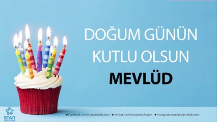 İyi ki Doğdun MEVLÜD - İsme Özel Doğum Günü Şarkısı
