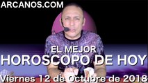 EL MEJOR HOROSCOPO DE HOY ARCANOS Viernes 12 de Octubre de 2018