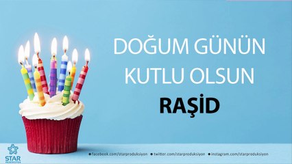 İyi ki Doğdun RAŞİD - İsme Özel Doğum Günü Şarkısı